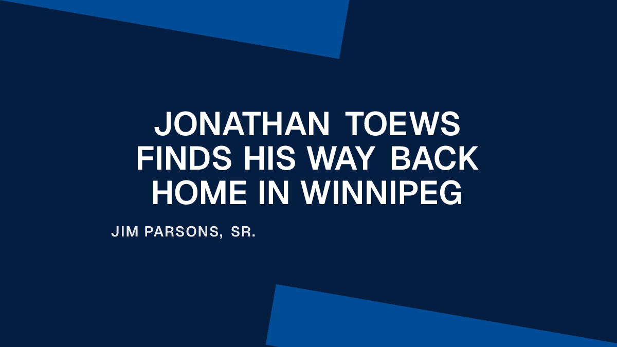 Jonathan Toews Finds His Way Back Home in Winnipeg Placeholder Image