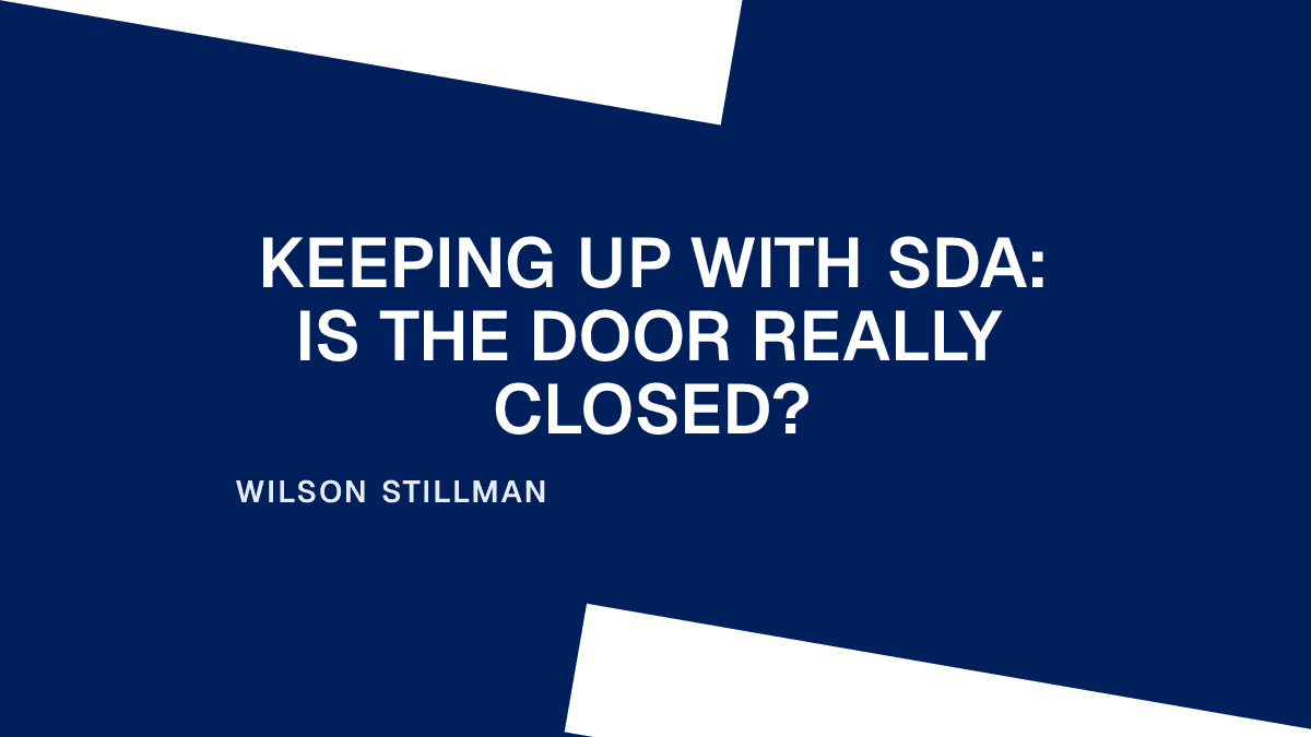 Keeping Up With SDA: Is the Door Really Closed? Placeholder Image