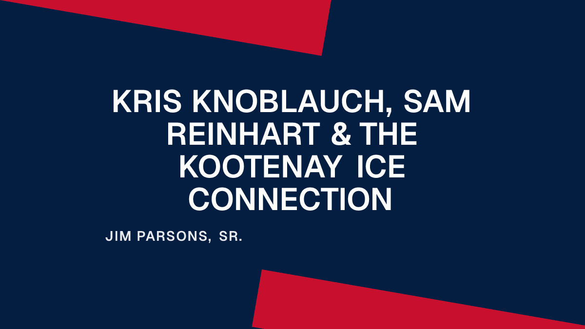 Kris Knoblauch, Sam Reinhart & the Kootenay Ice Connection