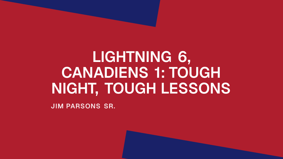 Lightning 6, Canadiens 1: Tough Night, Tough Lessons Placeholder Image