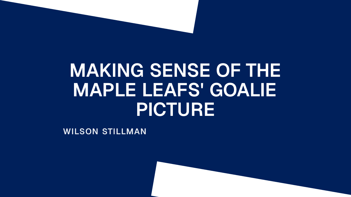Making Sense of the Maple Leafs' Goalie Picture Placeholder Image