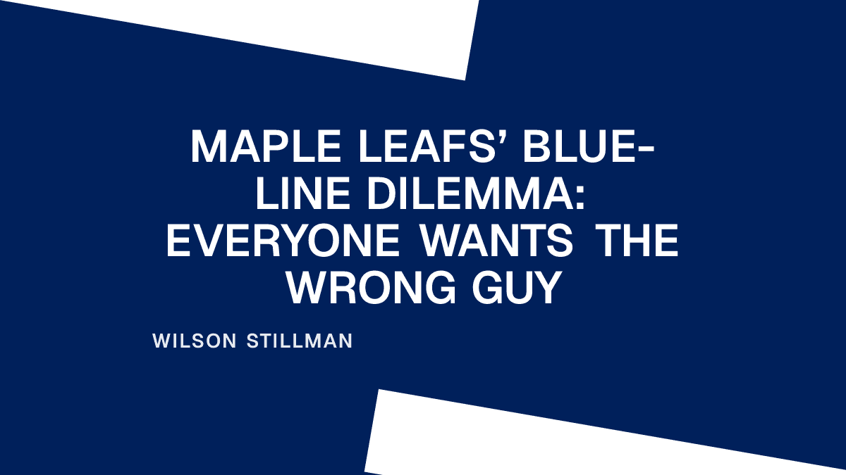 Maple Leafs’ Blue-Line Dilemma: Everyone Wants the Wrong Guy Placeholder Image