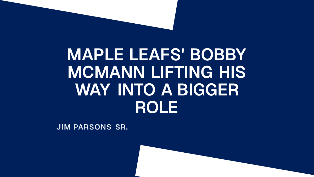 Maple Leafs' Bobby McMann Lifting His Way Into a Bigger Role