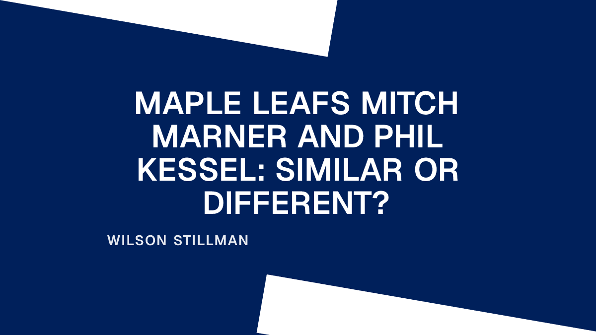 Maple Leafs Mitch Marner and Phil Kessel: Similar or Different?