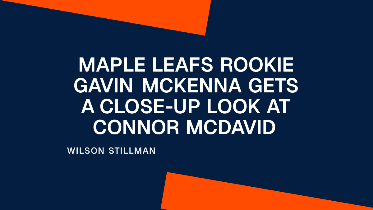 Maple Leafs Rookie Gavin McKenna Gets a Close-Up Look at Connor McDavid