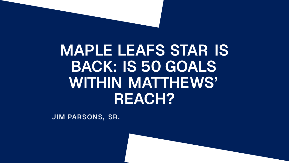 Maple Leafs Star Is Back: Is 50 Goals Within Matthews’ Reach? Placeholder Image