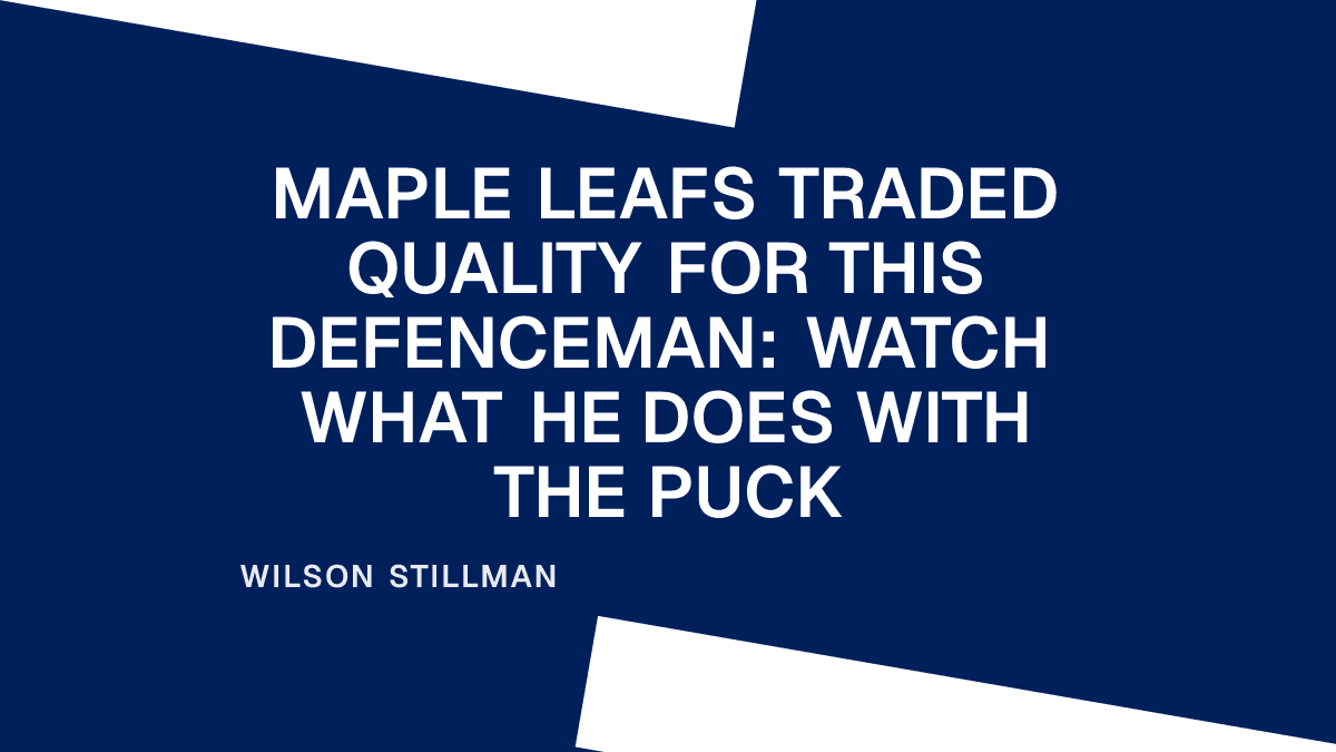 Maple Leafs Traded Quality for This Defenceman: Watch What He Does With the Puck