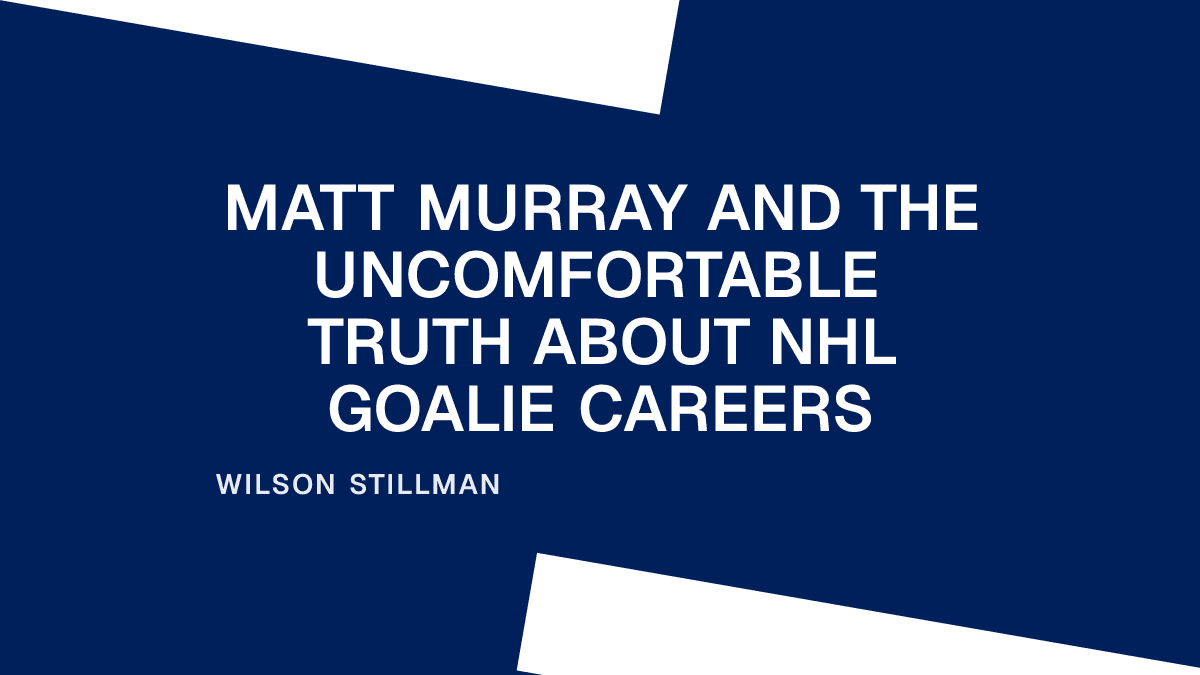 Matt Murray and the Uncomfortable Truth About NHL Goalie Careers Placeholder Image