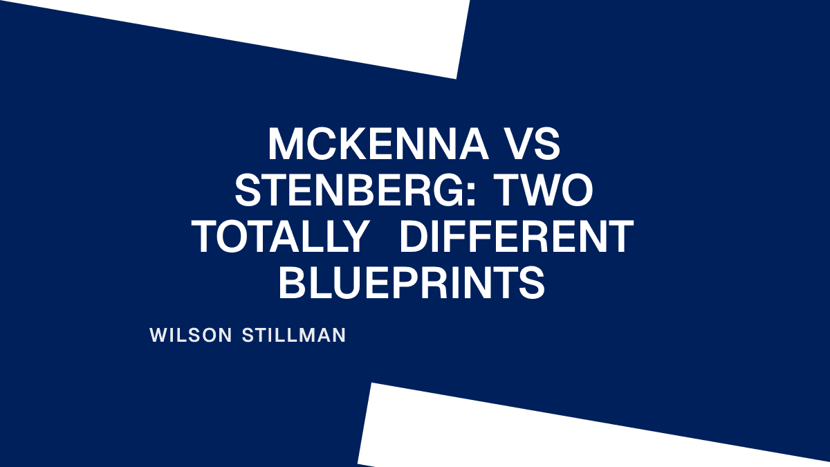 McKenna vs Stenberg: Two Totally Different Blueprints