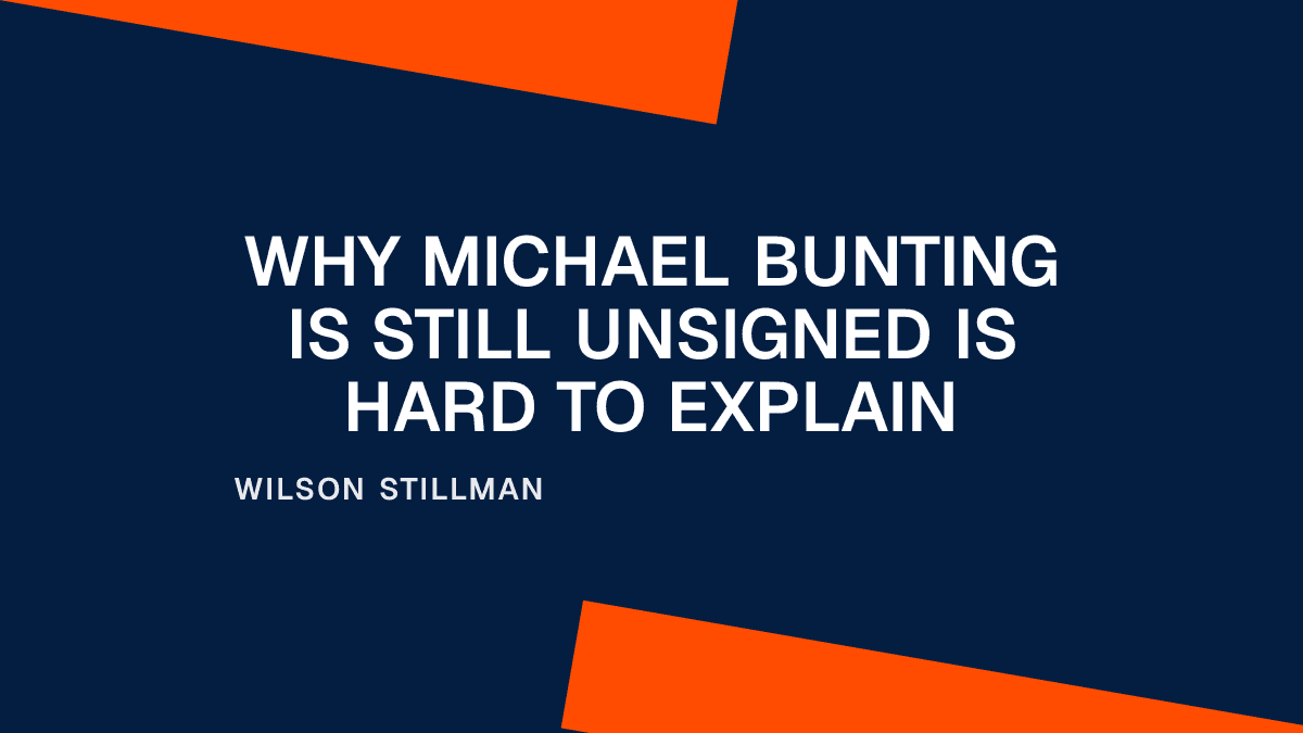 Why Michael Bunting Is Still Unsigned Is Hard to Explain