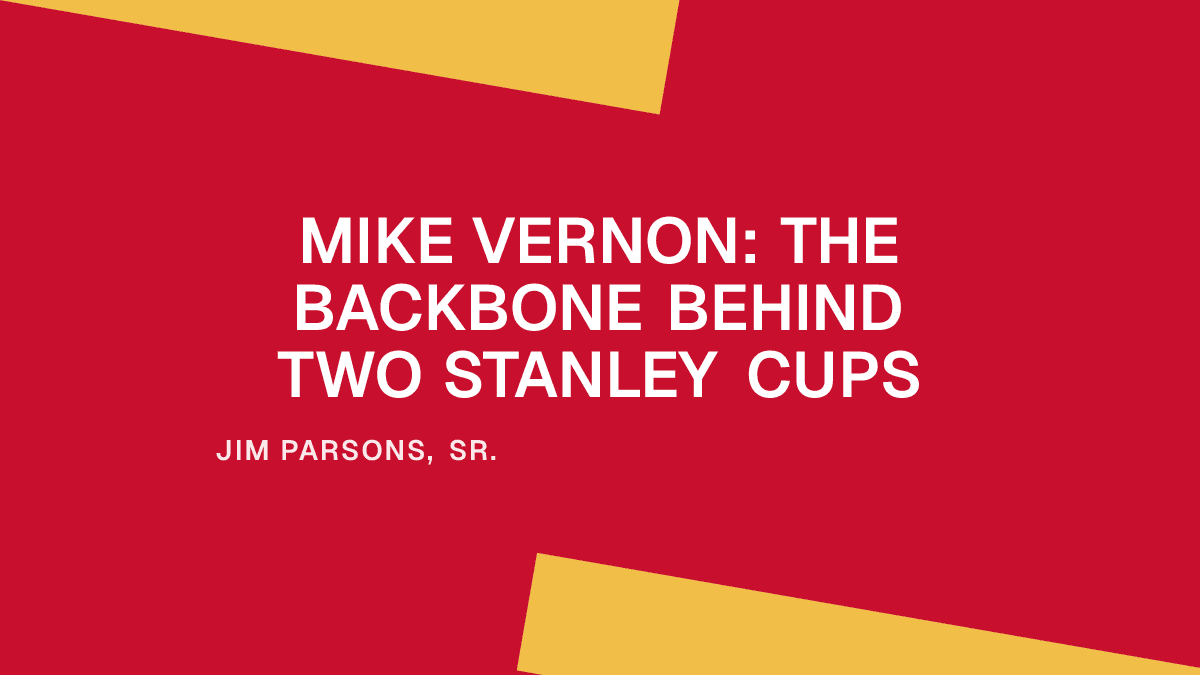 Mike Vernon: The Backbone Behind Two Stanley Cups