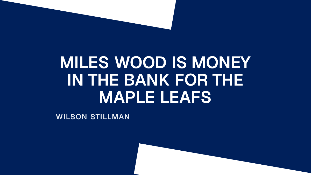Miles Wood Is Money in the Bank for the Maple Leafs