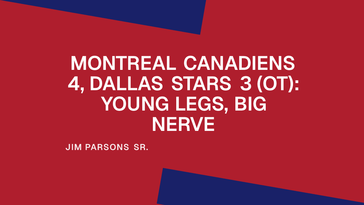 Montreal Canadiens 4, Dallas Stars 3 (OT): Young Legs, Big Nerve Placeholder Image