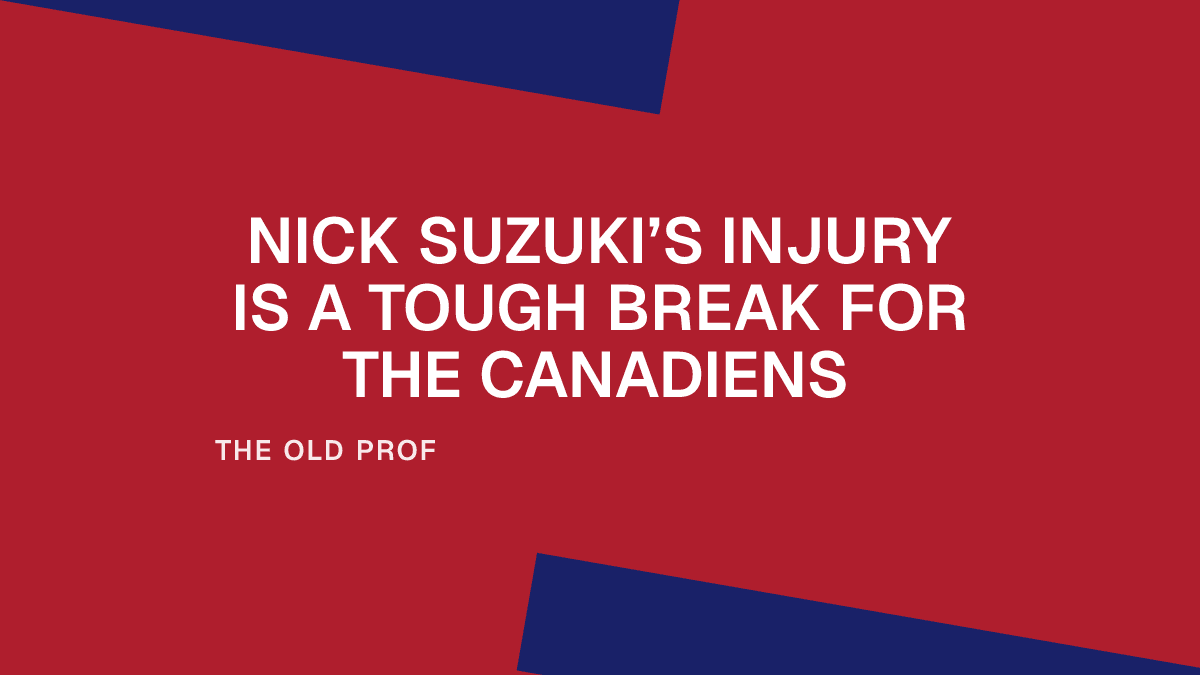 Nick Suzuki’s Injury Is a Tough Break for the Canadiens