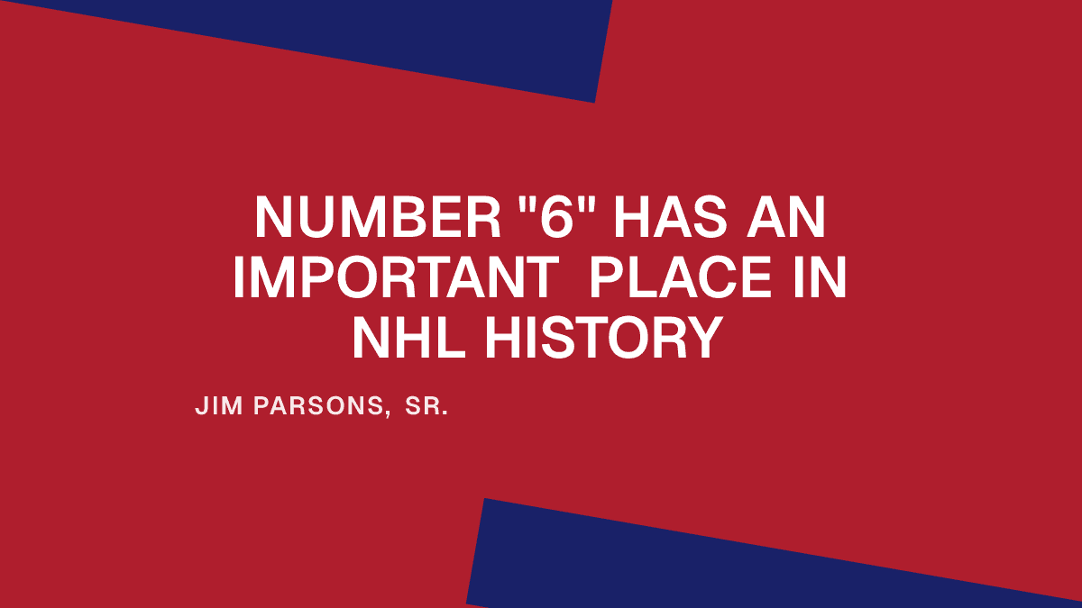 Number "6" Has an Important Place in NHL History