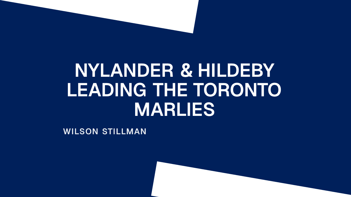 Nylander & Hildeby Leading the Toronto Marlies