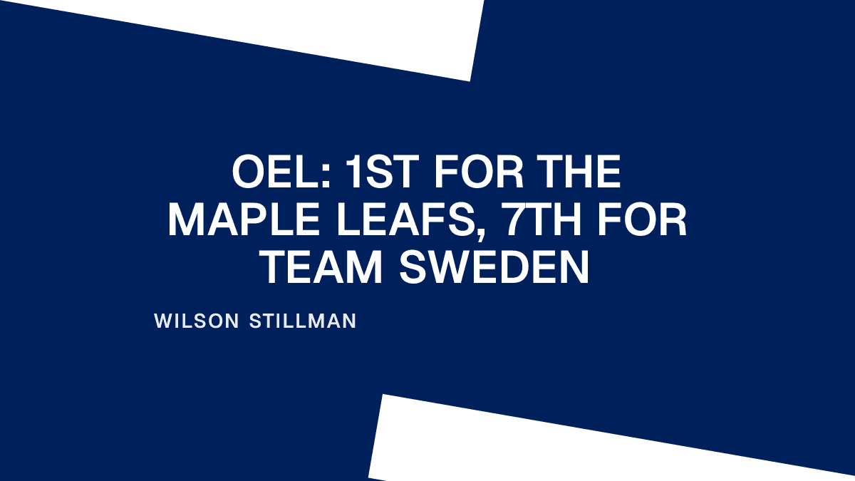 OEL: 1st for the Maple Leafs, 7th for Team Sweden