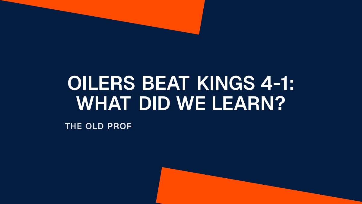 Oilers Beat Kings 4-1: What Did We Learn? Placeholder Image