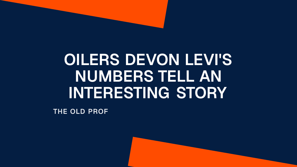 Oilers Devon Levi's Numbers Tell an Interesting Story