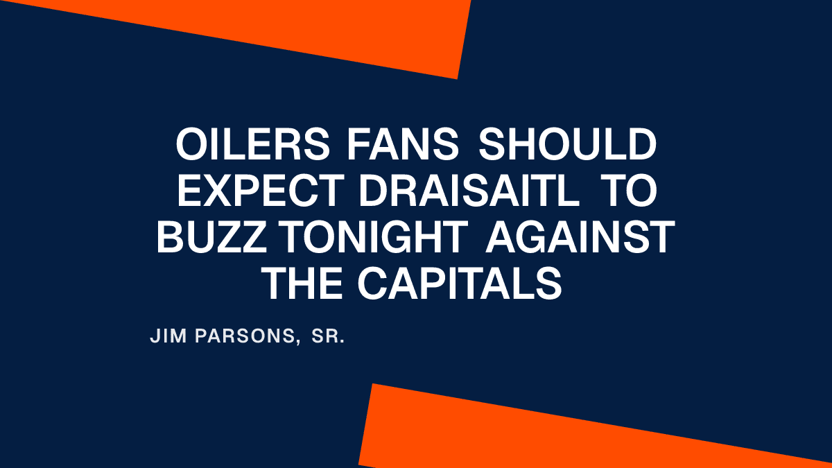 Oilers Fans Should Expect Draisaitl to Buzz Tonight Against the Capitals