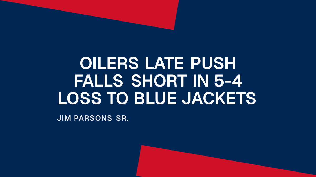 Oilers Late Push Falls Short in 5-4 Loss to Blue Jackets Placeholder Image