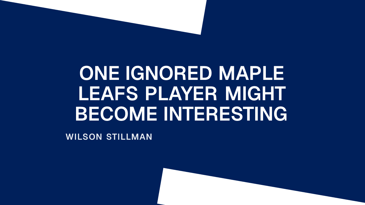 One Ignored Maple Leafs Player Might Become Interesting