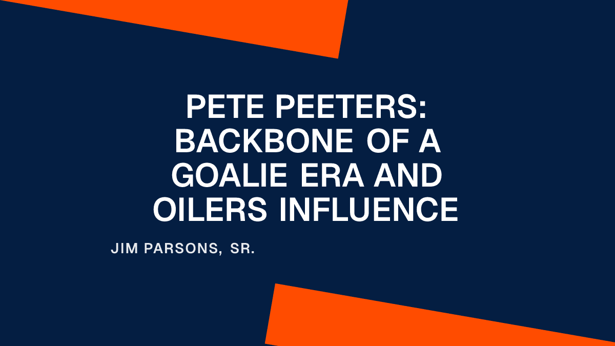 Pete Peeters: Backbone of a Goalie Era and Oilers Influence