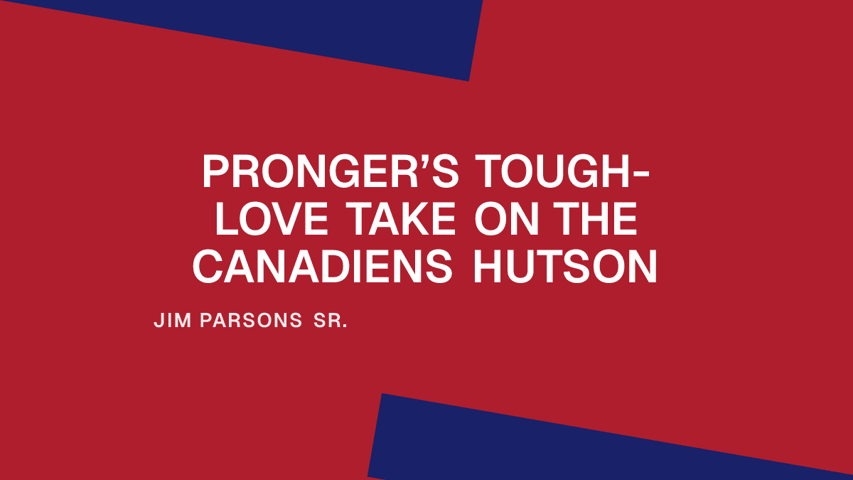 Pronger’s Tough-Love Take on the Canadiens Hutson