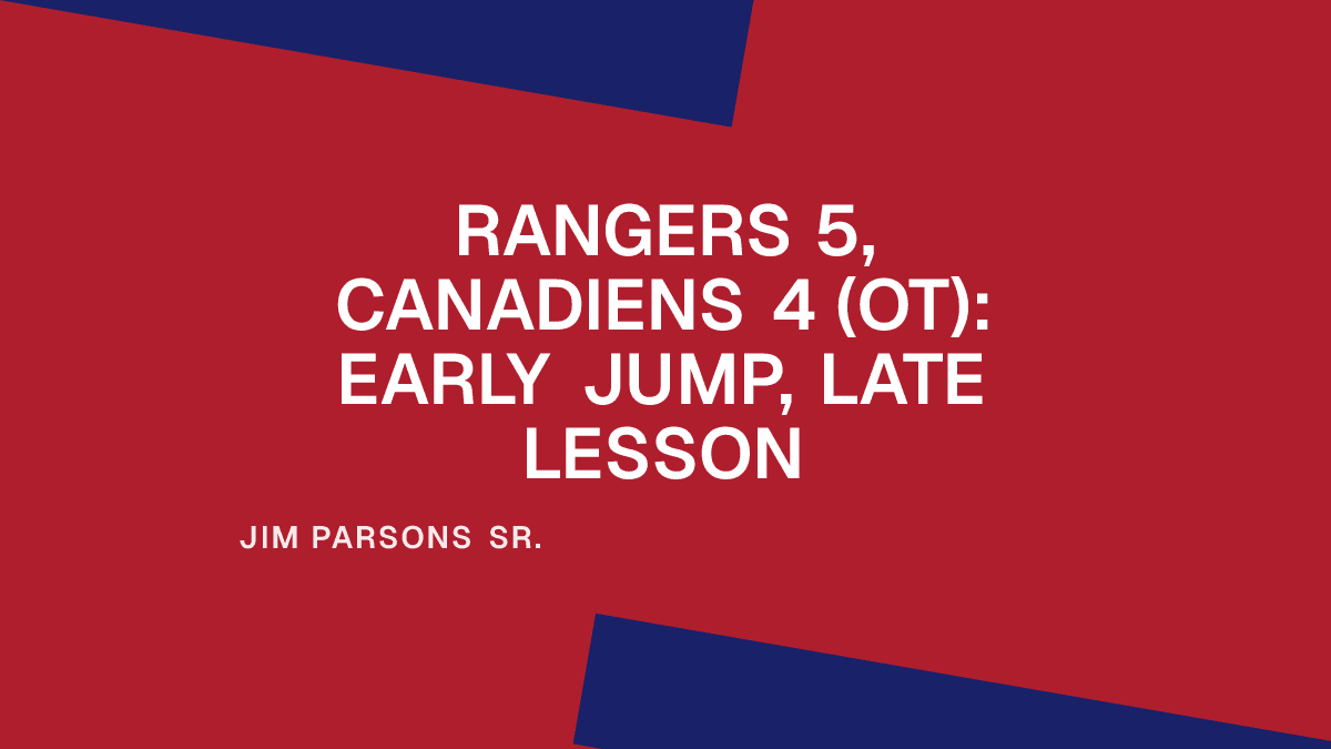 Rangers 5, Canadiens 4 (OT): Early Jump, Late Lesson Placeholder Image