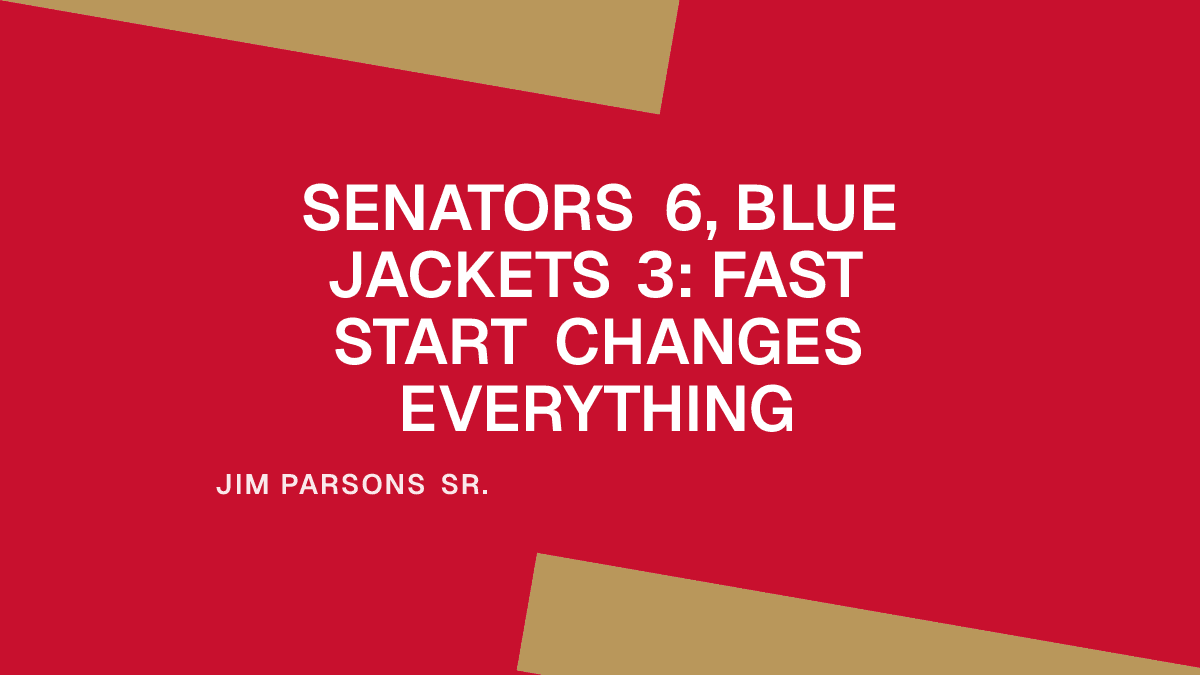 Senators 6, Blue Jackets 3: Fast Start Changes Everything Placeholder Image