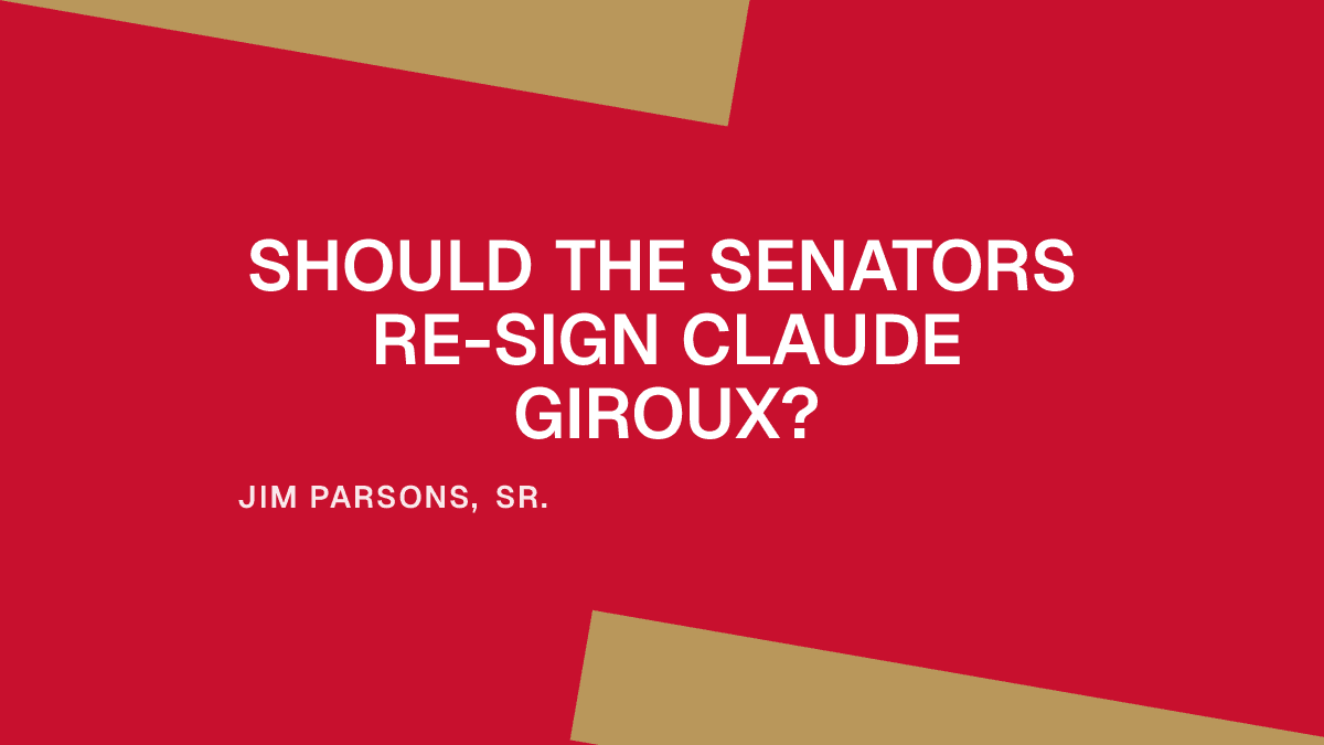 Should the Senators Re-Sign Claude Giroux?