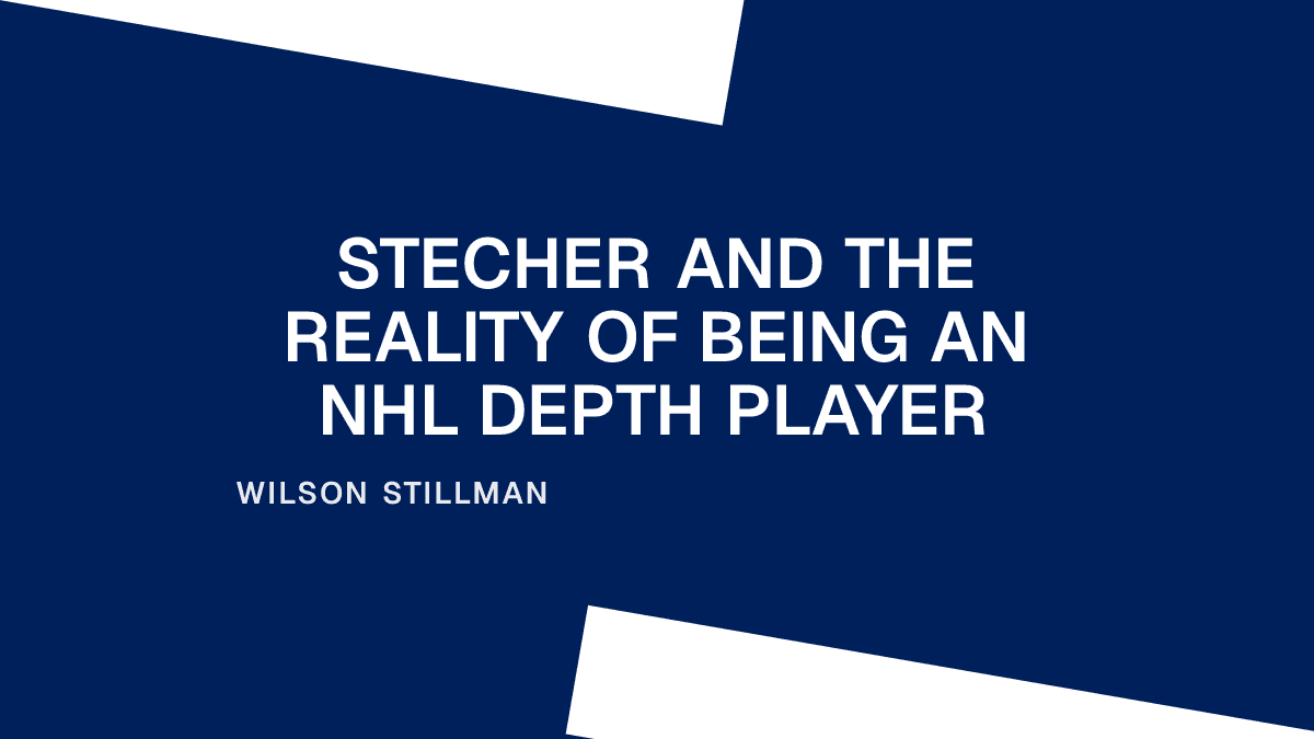 Stecher and the Reality of Being an NHL Depth Player Placeholder Image