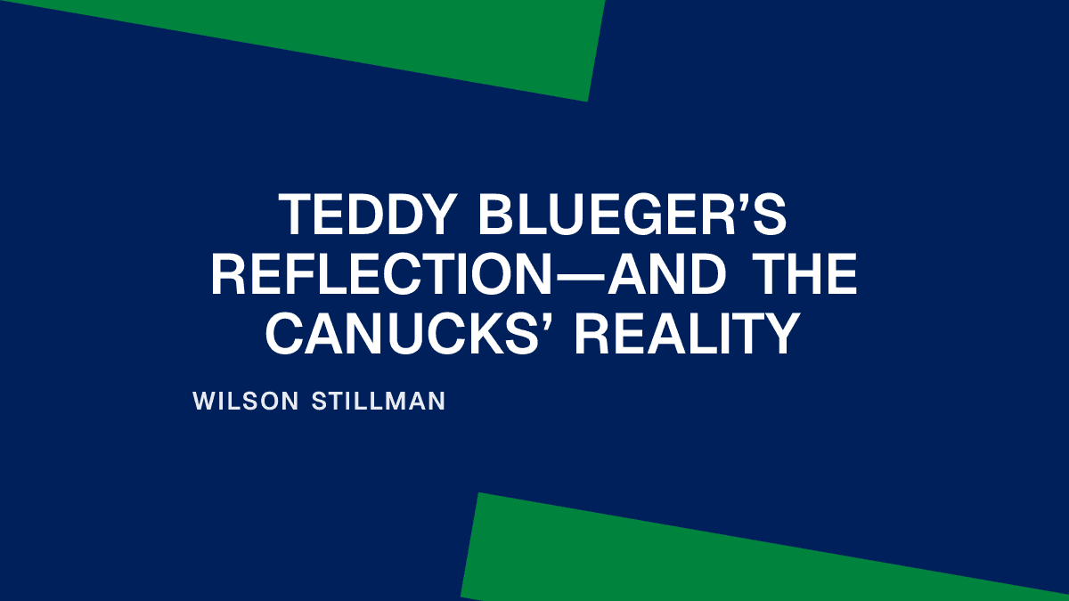 Teddy Blueger’s Reflection—and the Canucks’ Reality Placeholder Image