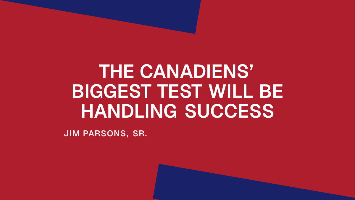 The Canadiens’ Biggest Test Will Be Handling Success