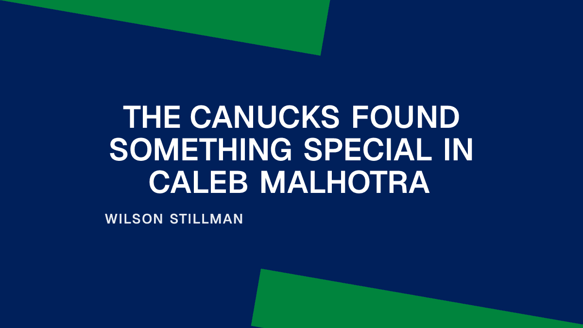 The Canucks Found Something Special in Caleb Malhotra