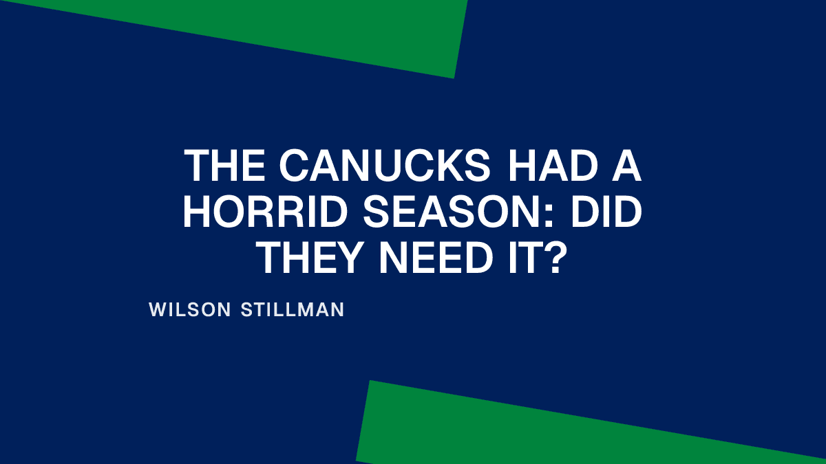 The Canucks Had a Horrid Season: Did They Need It? Placeholder Image