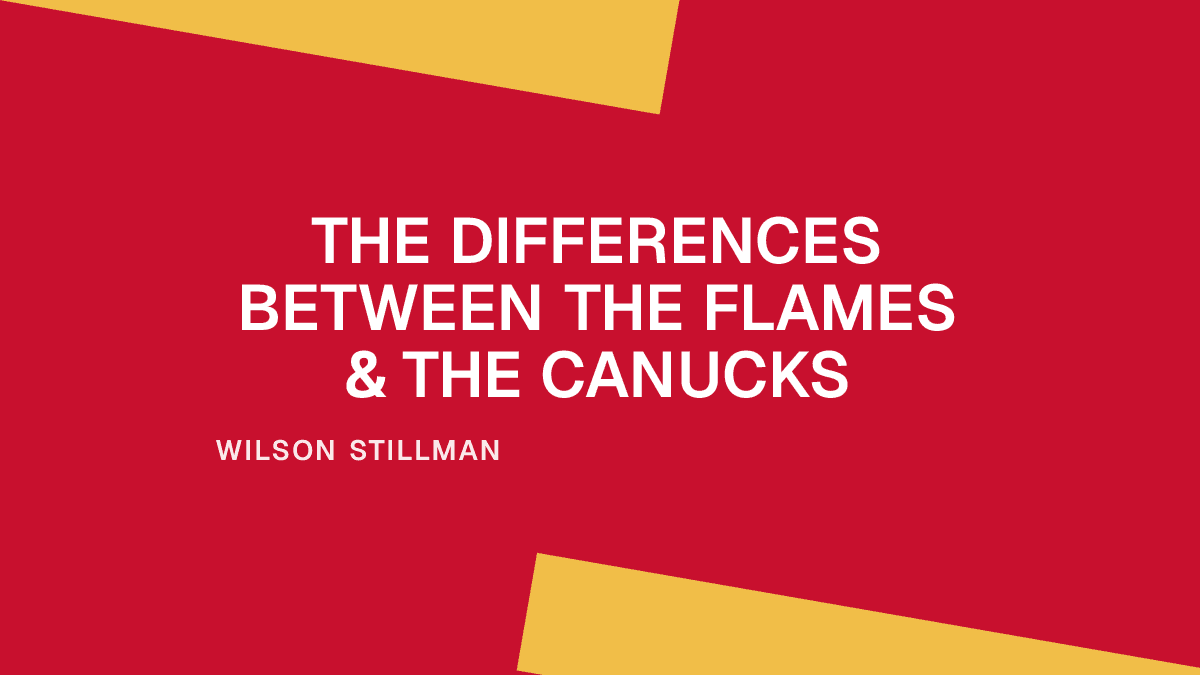 The Differences Between the Flames & the Canucks
