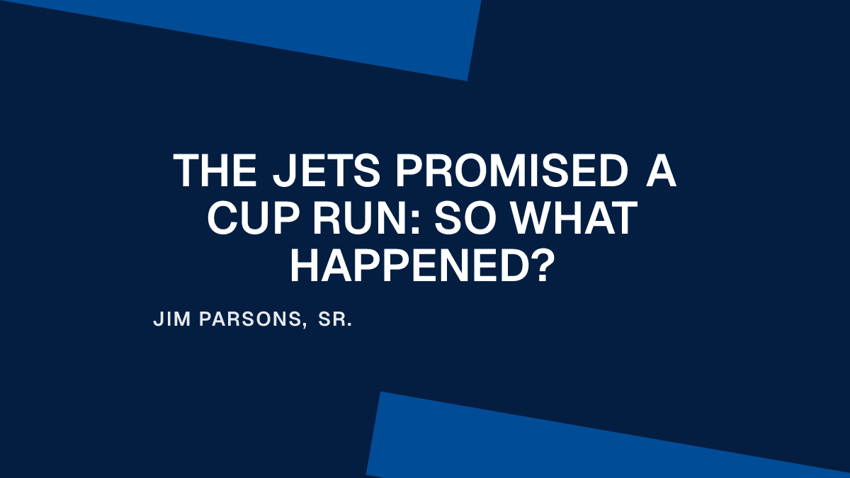 The Jets Promised a Cup Run: So What Happened?
