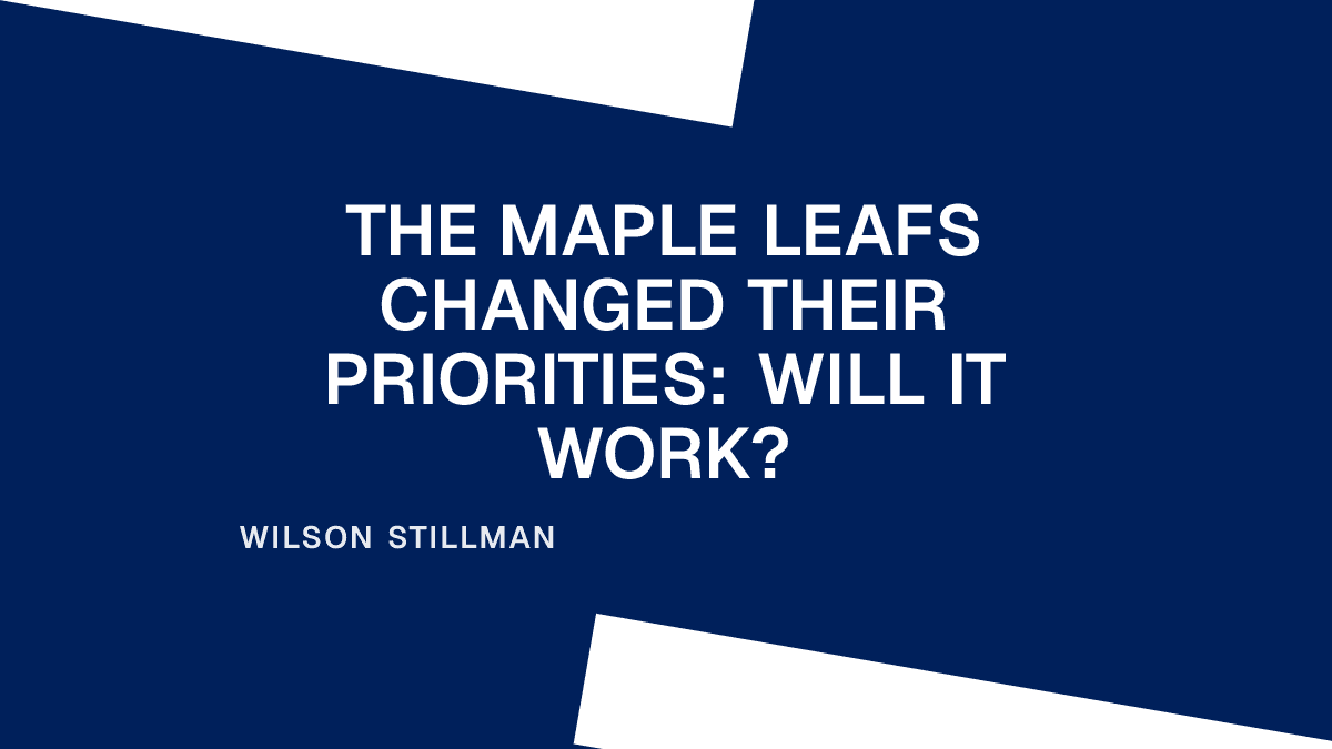 The Maple Leafs Changed Their Priorities: Will It Work? Placeholder Image