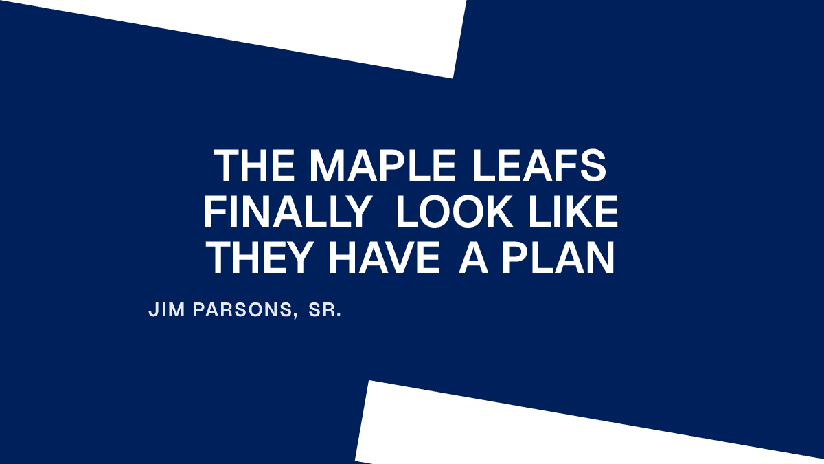 The Maple Leafs Finally Look Like They Have a Plan