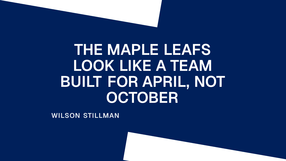 The Maple Leafs Look Like a Team Built for April, Not October Placeholder Image
