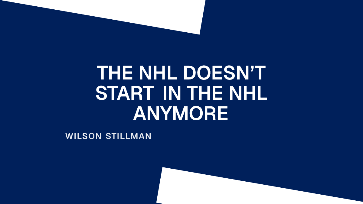 The NHL Doesn’t Start in the NHL Anymore Placeholder Image