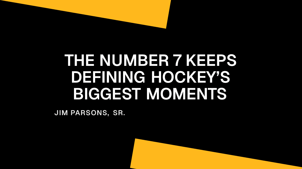 The Number 7 Keeps Defining Hockey’s Biggest Moments