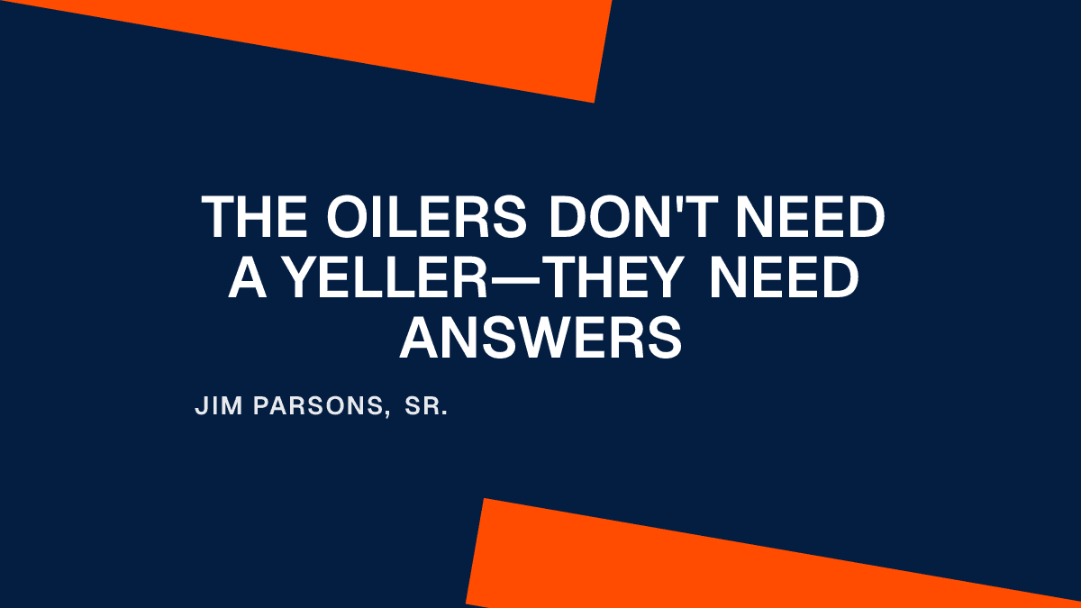 The Oilers Don't Need a Yeller—They Need Answers Placeholder Image