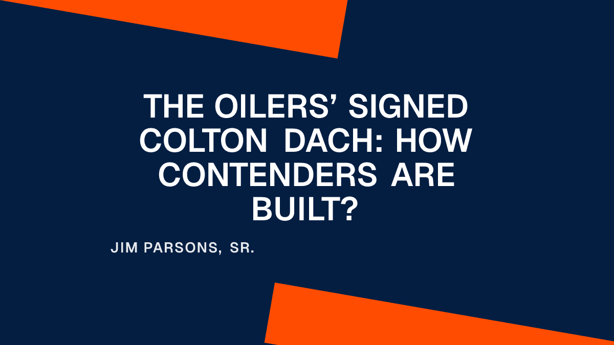 The Oilers’ Signed Colton Dach: How Contenders Are Built?
