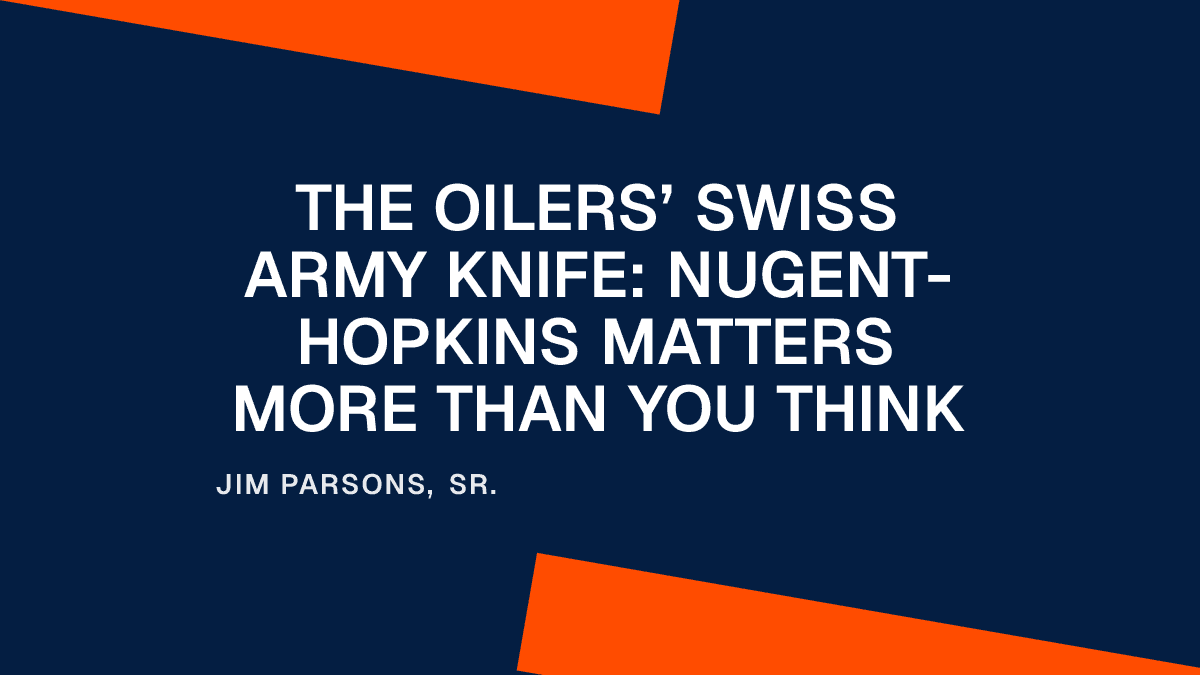 The Oilers’ Swiss Army Knife: Nugent-Hopkins Matters More Than You Think