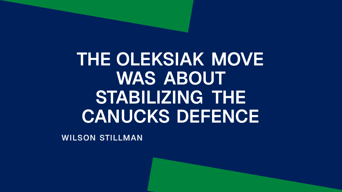 The Oleksiak Move Was About Stabilizing the Canucks Defence