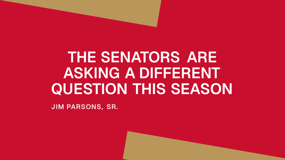 The Senators Are Asking a Different Question This Season