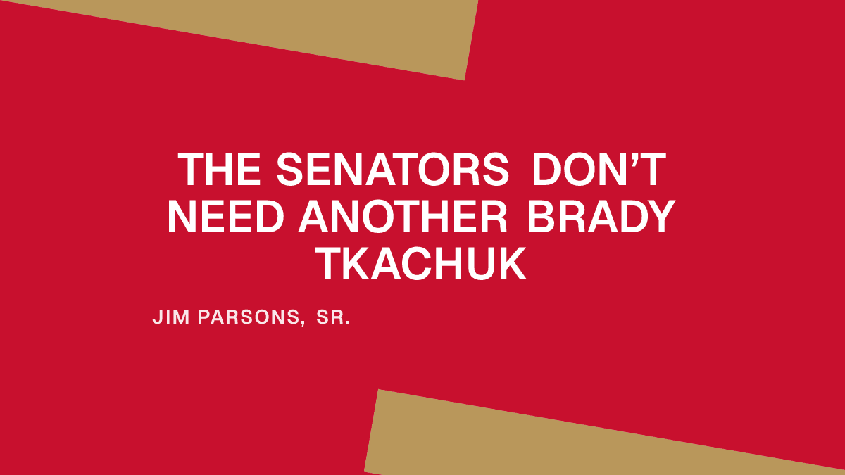 The Senators Don’t Need Another Brady Tkachuk