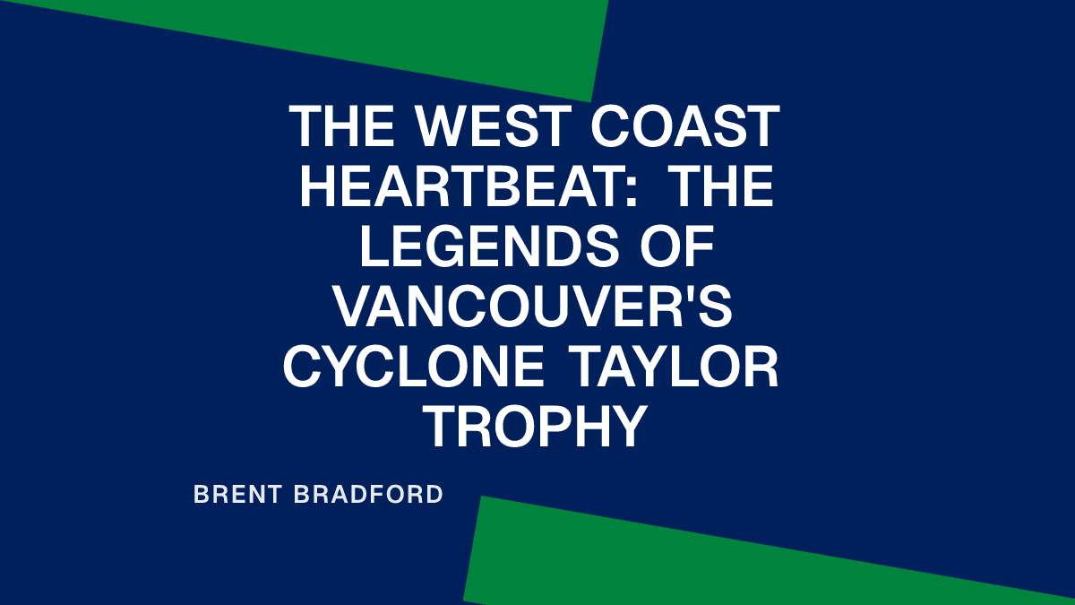 The West Coast Heartbeat: The Legends of Vancouver's Cyclone Taylor Trophy